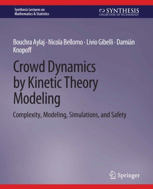 Damian Knopoff, Livio Gibelli, Nicola Bellomo, Bouchra Aylaj - Crowd Dynamics by Kinetic Theory Modeling, E-bok