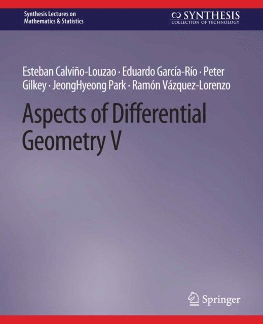 Ramon Vazquez-Lorenzo, JeongHyeong Park, Peter Gilkey, Eduardo Garcia-Rio, Esteban Calvino-Louzao - Aspects of Differential Geometry V, E-bok