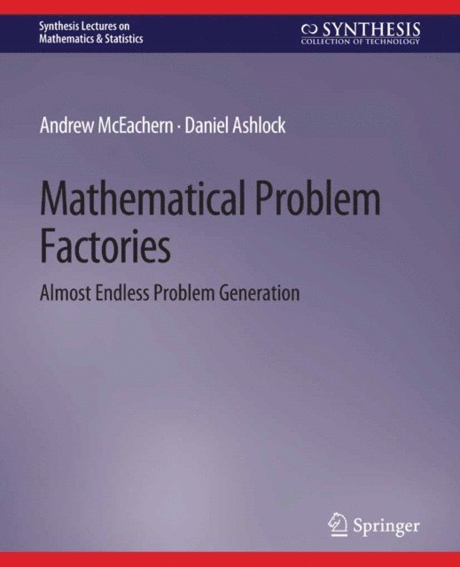 Daniel Ashlock, Andrew McEachern - Mathematical Problem Factories, E-bok