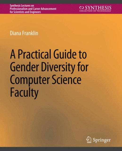 Diana Franklin - Practical Guide to Gender Diversity for Computer Science Faculty, E-bok