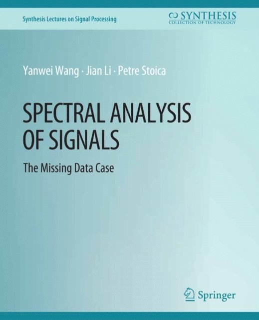 Petre Stoica, Jian Li, Yanwei Wang - Spectral Analysis of Signals, E-bok