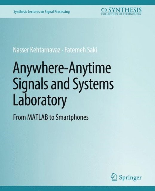 Fatemeh Saki, Nasser Kehtarnavaz - Anywhere-Anytime Signals and Systems Laboratory, E-bok