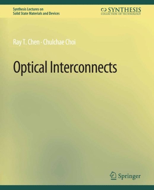 Chulchae Choi, Ray T. Chen - Optical Interconnects, E-bok