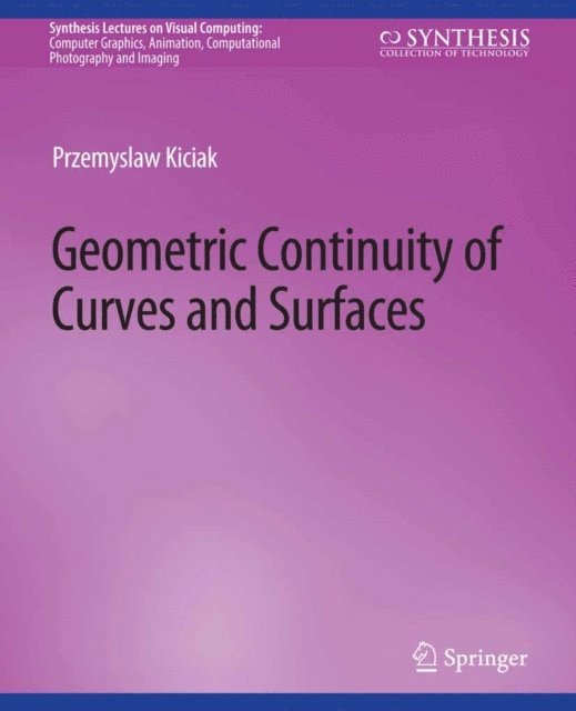 Przemyslaw Kiciak - Geometric Continuity of Curves and Surfaces, E-bok