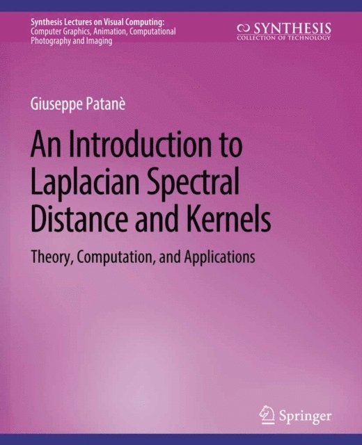 Giuseppe Patane - Introduction to Laplacian Spectral Distances and Kernels, E-bok