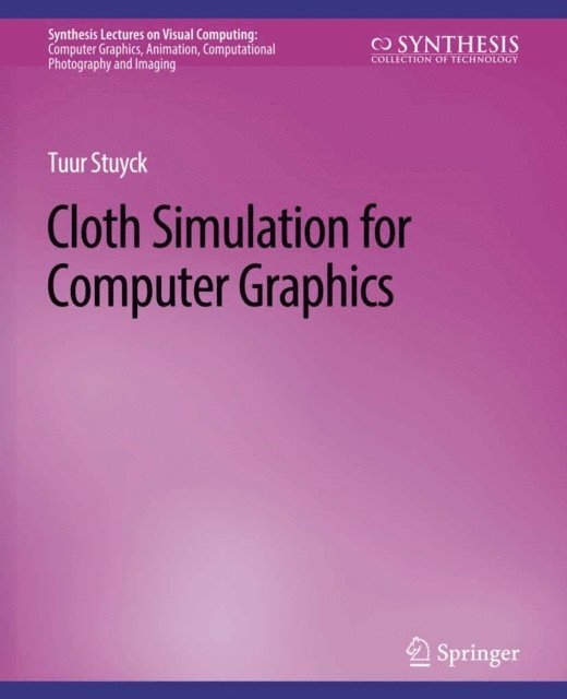 Tuur Stuyck - Cloth Simulation for Computer Graphics, E-bok