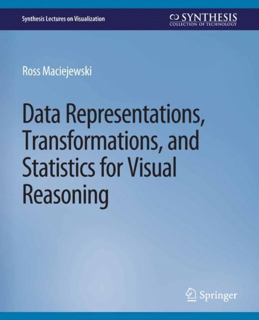 Ross Maciejewski - Data Representations, Transformations, and Statistics for Visual Reasoning, E-bok