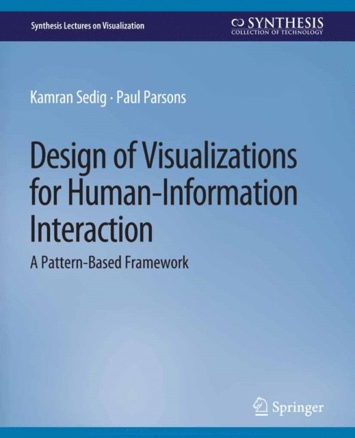 Paul Parsons, Kamran Sedig - Design of Visualizations for Human-Information Interaction, E-bok