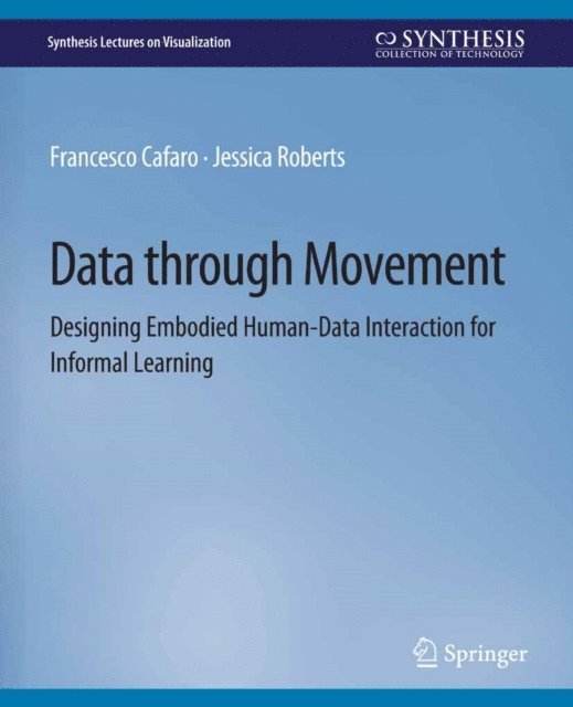 Jessica Roberts, Francesco Cafaro - Data through Movement, E-bok