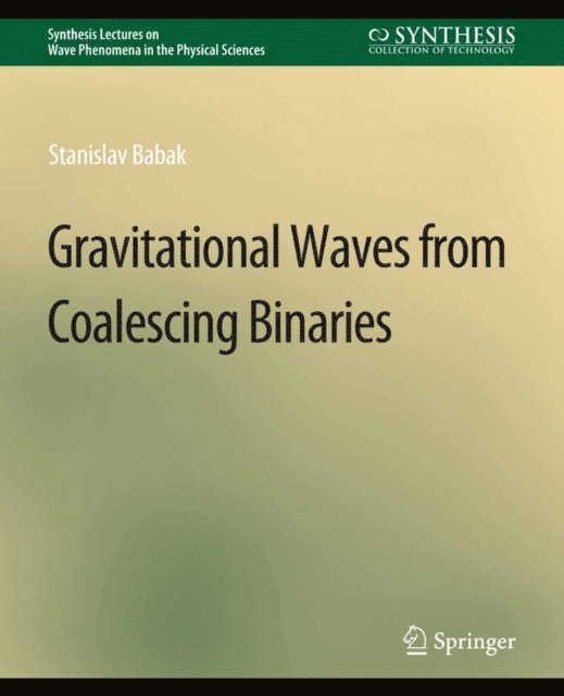 Stanislav Babak - Gravitational Waves from Coalescing Binaries, E-bok