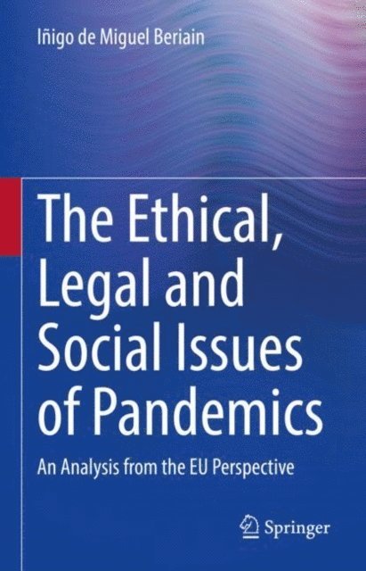 Inigo de Miguel Beriain - Ethical, Legal and Social Issues of Pandemics, E-bok