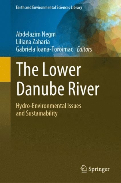 Gabriela Ioana-Toroimac, Liliana Zaharia, Abdelazim Negm - Lower Danube River, E-bok