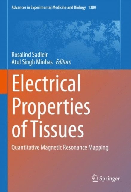 Atul Singh Minhas, Rosalind Sadleir - Electrical Properties of Tissues, E-bok