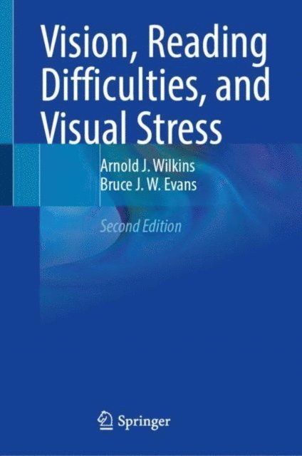 Bruce J. W. Evans, Arnold J. Wilkins - Vision, Reading Difficulties, and Visual Stress, E-bok