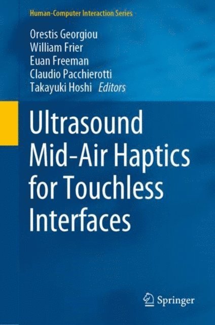 Takayuki Hoshi, Claudio Pacchierotti, Euan Freeman, William Frier, Orestis Georgiou - Ultrasound Mid-Air Haptics for Touchless Interfaces, E-bok
