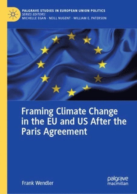 Frank Wendler - Framing Climate Change in the EU and US After the Paris Agreement, E-bok