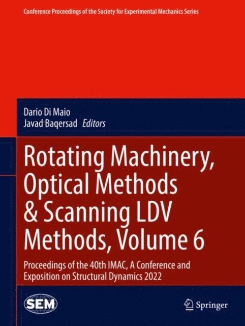 Javad Baqersad, Dario Di Maio - Rotating Machinery, Optical Methods & Scanning LDV Methods, Volume 6, E-bok