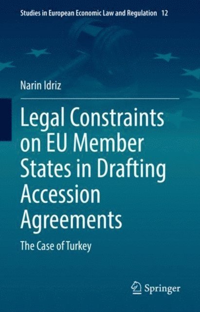 Narin Idriz - Legal Constraints on EU Member States in Drafting Accession Agreements, E-bok