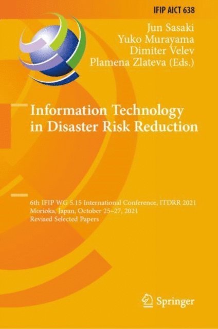 Plamena Zlateva, Dimiter Velev, Yuko Murayama, Jun Sasaki - Information Technology in Disaster Risk Reduction, E-bok
