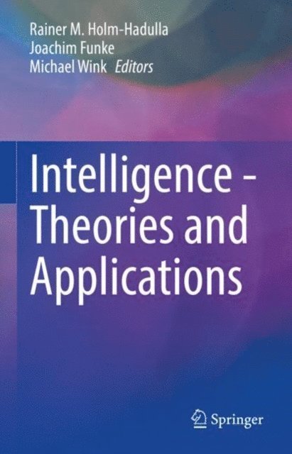 Michael Wink, Joachim Funke, Rainer M. Holm-Hadulla - Intelligence - Theories and Applications, E-bok