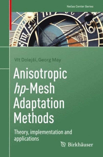 Georg May, Vit Dolejsi - Anisotropic hp-Mesh Adaptation Methods, E-bok