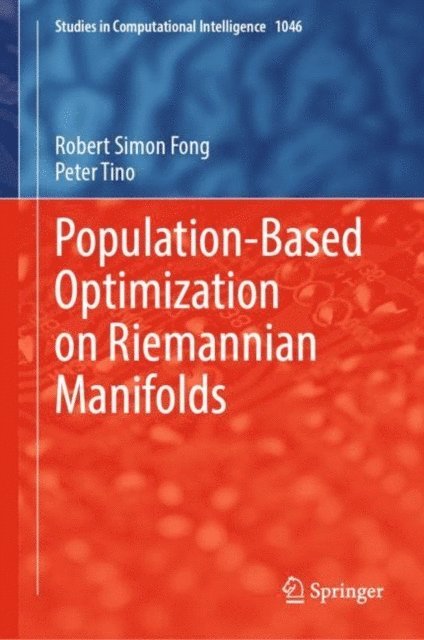 Peter Tino, Robert Simon Fong - Population-Based Optimization on Riemannian Manifolds, E-bok