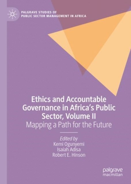 Robert E. Hinson, Isaiah Adisa, Kemi Ogunyemi - Ethics and Accountable Governance in Africa's Public Sector, Volume II, E-bok
