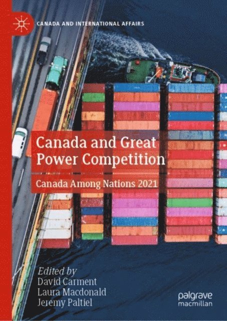 Jeremy Paltiel, Laura Macdonald, David Carment - Canada and Great Power Competition, E-bok