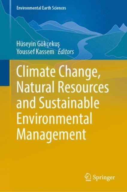 Youssef Kassem, Huseyin Gokcekus - Climate Change, Natural Resources and Sustainable Environmental Management, E-bok