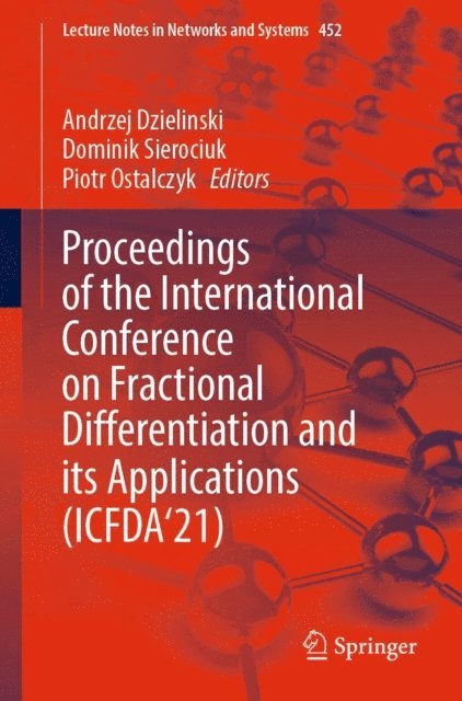 Piotr Ostalczyk, Dominik Sierociuk, Andrzej Dzielinski - Proceedings of the International Conference on Fractional Differentiation and its Applications (ICFDA'21), E-bok