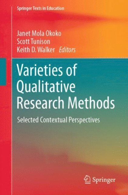 Keith D. Walker, Scott Tunison, Janet Mola Okoko - Varieties of Qualitative Research Methods, E-bok