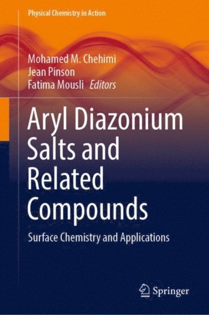 Fatima Mousli, Jean Pinson, Mohamed M. Chehimi - Aryl Diazonium Salts and Related Compounds, E-bok