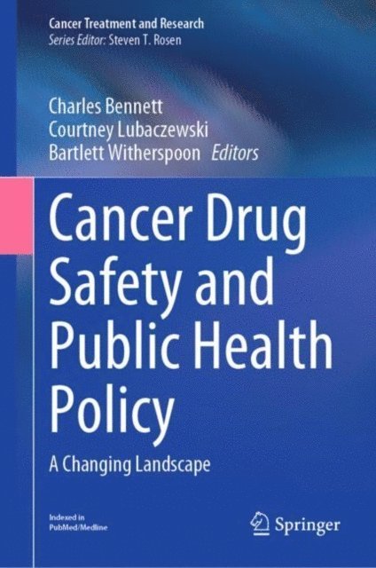 Bartlett Witherspoon, Courtney Lubaczewski, Charles Bennett - Cancer Drug Safety and Public Health Policy, E-bok