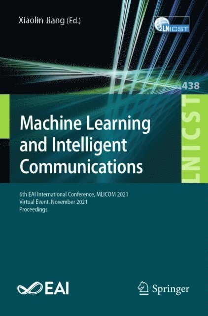 Xiaolin Jiang - Machine Learning and Intelligent Communications, E-bok