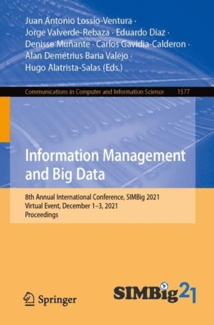 Hugo Alatrista-Salas, Alan Demetrius Baria Valejo, Carlos Gavidia-Calderon, Denisse Munante, Eduardo Diaz, Jorge Valverde-Rebaza, Juan Antonio Lossio-Ventura - Information Management and Big Data, E-bok