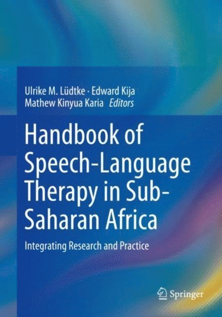 Mathew Kinyua Karia, Edward Kija, Ulrike M. Ludtke - Handbook of Speech-Language Therapy in Sub-Saharan Africa, E-bok