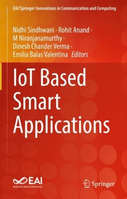 Emilia Balas Valentina, Dinesh Chander Verma, M Niranjanamurthy, Rohit Anand, Nidhi Sindhwani - IoT Based Smart Applications, E-bok