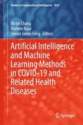 Artificial Intelligence and Machine Learning Methods in COVID-19 and Related Health Diseases