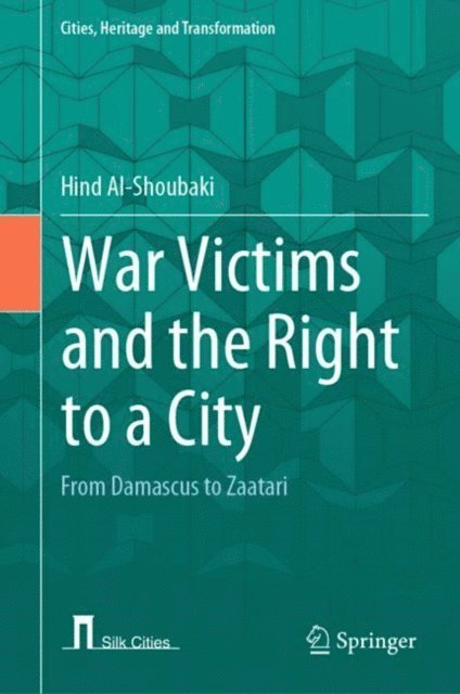 Hind Al-Shoubaki - War Victims and the Right to a City, E-bok