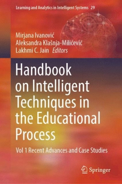 Lakhmi C. Jain, Aleksandra Klasnja-Milicevic, Mirjana Ivanovic - Handbook on Intelligent Techniques in the Educational Process, E-bok