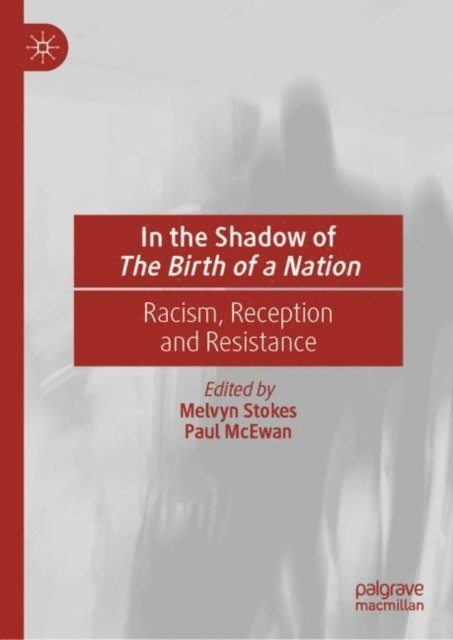 Paul McEwan, Melvyn Stokes - In the Shadow of The Birth of a Nation, E-bok
