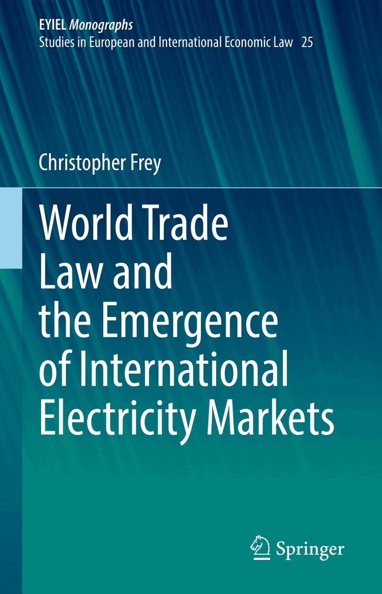 Christopher Frey - World Trade Law and the Emergence of International Electricity Markets, Inbunden. Tillgänglighet: Lägg i varukorg