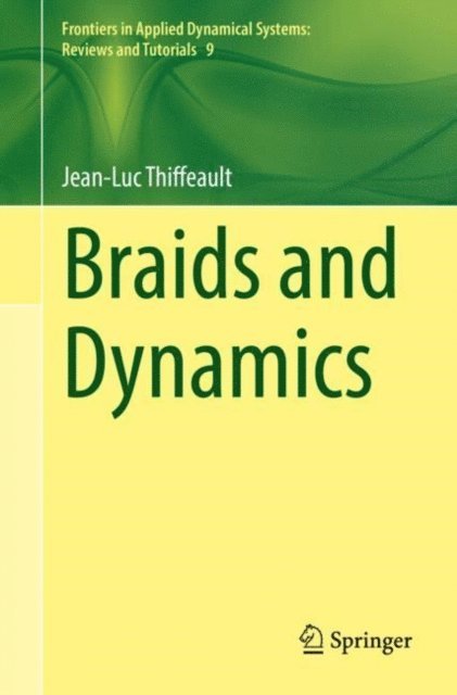Jean-Luc Thiffeault - Braids and Dynamics, E-bok