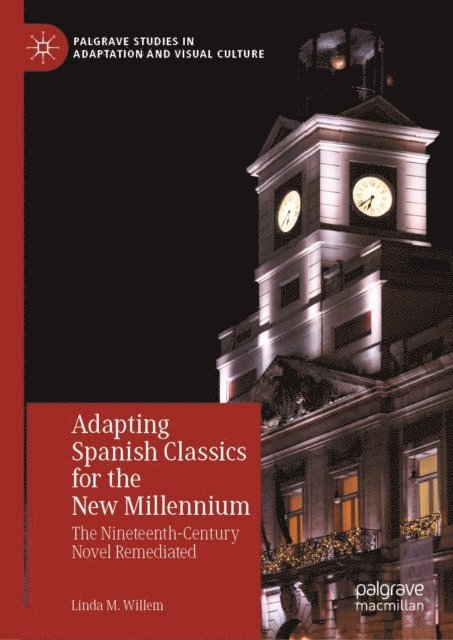 Linda M. Willem - Adapting Spanish Classics for the New Millennium, E-bok