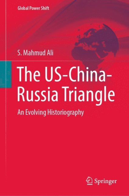 S. Mahmud Ali - US-China-Russia Triangle, E-bok
