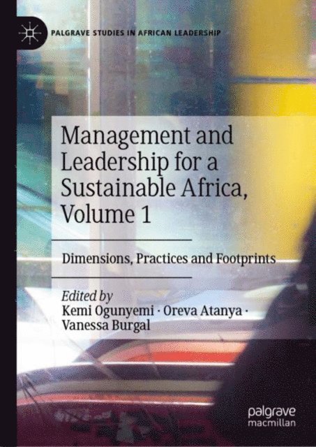 Vanessa Burgal, Oreva Atanya, Kemi Ogunyemi - Management and Leadership for a Sustainable Africa, Volume 1, E-bok