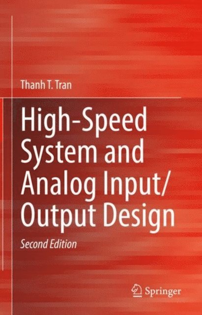 Thanh T. Tran - High-Speed System and Analog Input/Output Design, E-bok