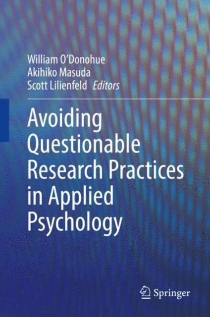 Scott Lilienfeld, Akihiko Masuda, William O'Donohue - Avoiding Questionable Research Practices in Applied Psychology, E-bok