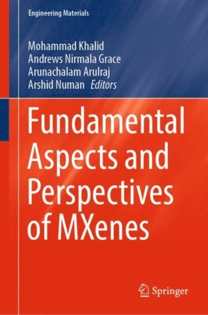 Arshid Numan, Arunachalam Arulraj, Andrews Nirmala Grace, Mohammad Khalid - Fundamental Aspects and Perspectives of MXenes, E-bok