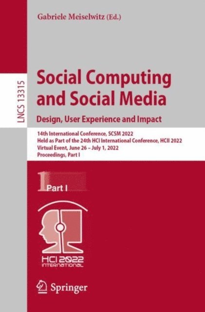 Gabriele Meiselwitz - Social Computing and Social Media: Design, User Experience and Impact, E-bok